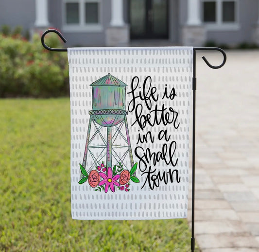 Garden Flag - Life Is Better in A Small Town