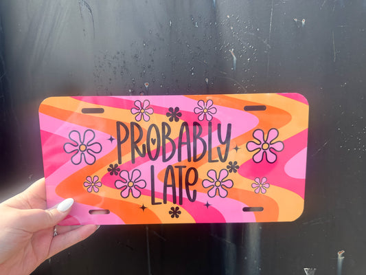 Probably Late Car Tag